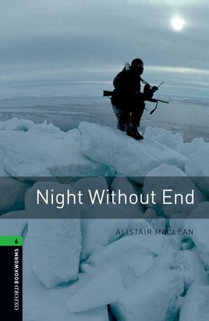 OXFORD BOOKWORMS 6. NIGHT WITHOUT END - SLF