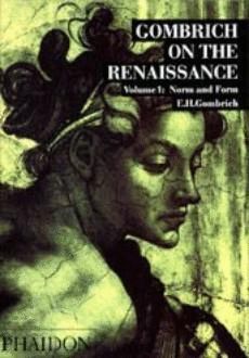 GOMBRICH ON THE RENAISSANCE - VOLUME I