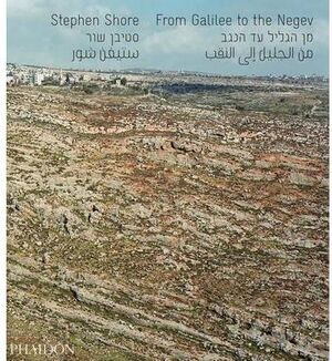 STEPHEN SHORE - FROM GALILEE TO THE NEGEV