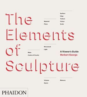 THE ELEMENTS OF SCULPTURE