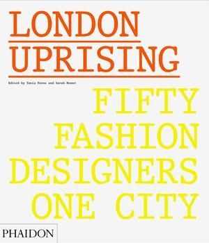 LONDON UPRISING - FIFTY FASHION DESIGNERS ONE