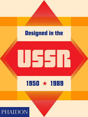 DESIGNED IN THE USSR - 1950 -1989