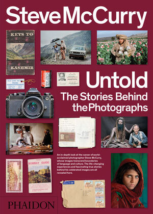 STEVE MCCURRY - UNTOLD THE STORIES BEHIND THE