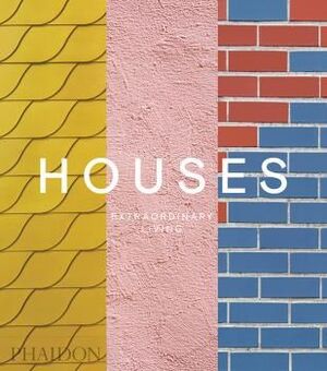 HOUSES EXTRAORDINARY LIVING