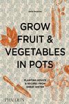 GROW FRUIT & VEGETABLES IN POTS