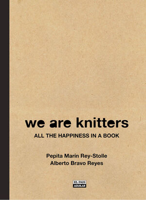 WE ARE KNITTERS. ALL THE HAPPINESS IN A BOOK