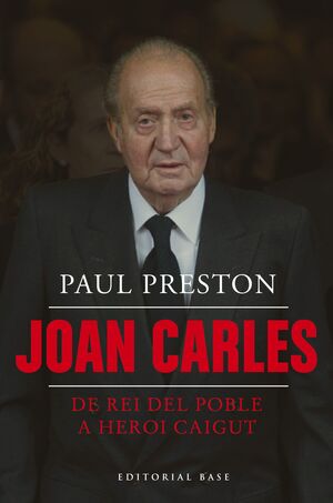 JOAN CARLES. DE REI DEL POBLE A HEROI CAIGUT
