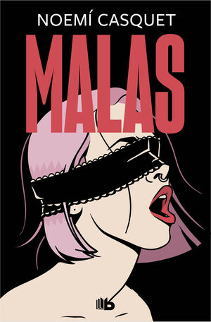 MALAS  (TRILOGÍA DE LAS MUJERES LIBRES 2)