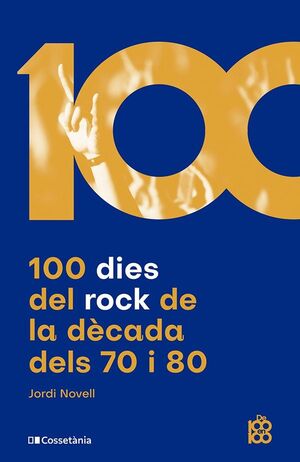 100 DIES DEL ROCK DE LA DECADA DELS 70 I 80