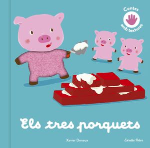 ELS TRES PORQUETS  (CONTES AMB TEXTURES)