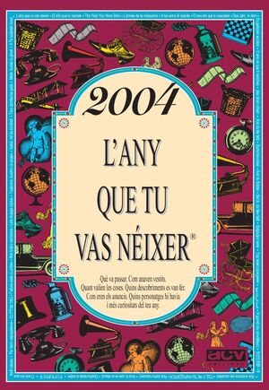 2004 - L'ANY QUE TU VAS NÉIXER