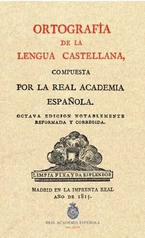 ORTOGRAFÍA DE LA LENGUA CASTELLANA. 1815