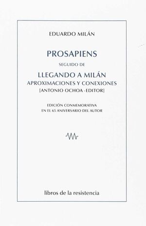 PROSAPIENS SEGUIDO DE LLEGANDO A MILÁN, APROXIMACIONES Y CONEXIONES