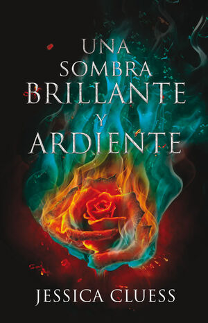 REINO EN LLAMAS 1 UNA SOMBRA BRILLANTE Y ARDIENTE