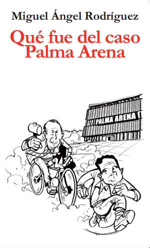 QUE FUE DEL CASO PALMA ARENA