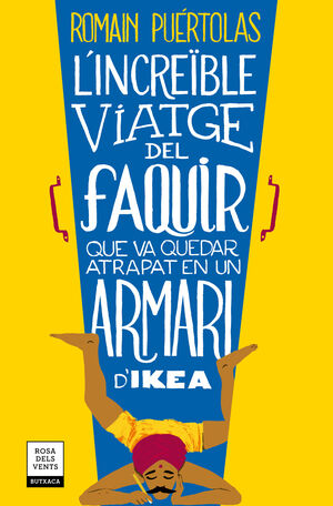 L'INCREÏBLE VIATGE DEL FAQUIR QUE VA QUEDAR ATRAPAT EN UN ARMARI D'IKEA