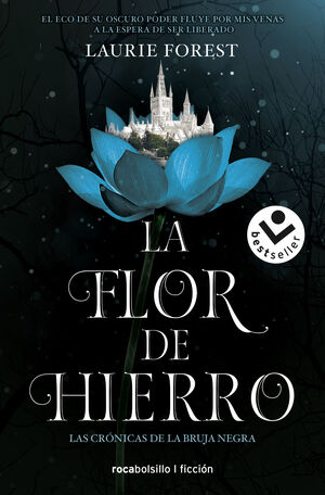 LA FLOR DE HIERRO. LAS CRÓNICAS DE LA BRUJA NEGRA