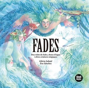 FADES. DEU RELATS DE FADES, DONES DAIGUA I ALTRES