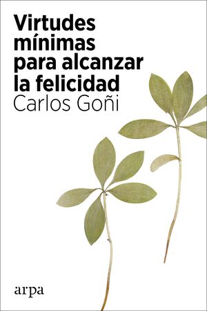 VIRTUDES MÍNIMAS PARA ALCANZAR LA FELICIDAD