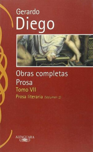 GERARDO DIEGO. OBRAS COMPLETAS. PROSA. TOMO VII