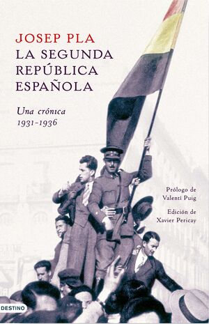LA SEGUNDA REPÚBLICA ESPAÑOLA. UNA CRÓNICA, 1931-1936 - SLF