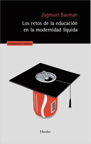 RETOS DE LA EDUCACIÓN EN LA MODERNIDAD LÍQUIDA, LOS