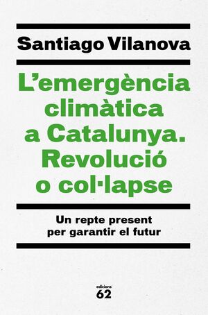 L'EMERGÈNCIA CLIMÀTICA A CATALUNYA. REVOLUCIÓ O CO