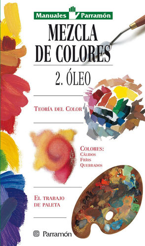 MANUALES PARRAMON TEMAS VARIOS  MEZCLA DE COLORES:OLEO - SLF (SEGUNDA MANO)