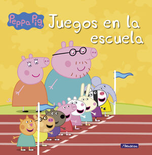 JUEGOS EN LA ESCUELA (PEPPA PIG. PRIMERAS LECTURAS)