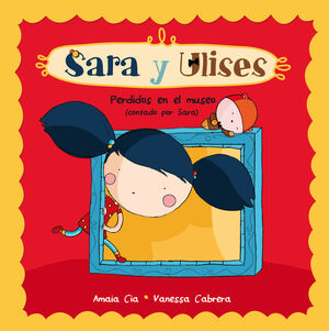 PERDIDOS EN EL MUSEO (SERIE SARA Y ULISES * ULISES Y SARA 3)