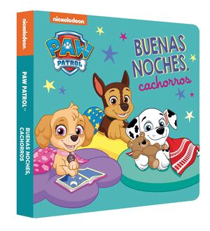 PAW PATROL  PATRULLA CANINA. BUENAS NOCHES, CACHO