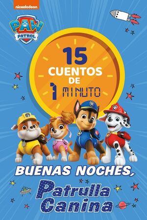 PAW PATROL  PATRULLA CANINA.15 CUENTOS DE 1 MINUT