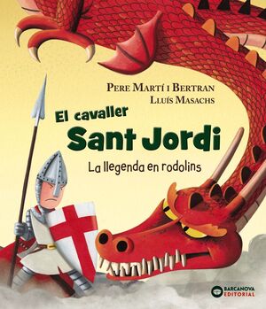 EL CAVALLER SANT JORDI. LA LLEGENDA EN RODOLINS