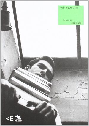 JOSÉ-MIGUEL ULLÁN, PALABRAS ILUMINADAS
