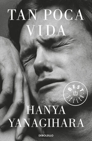 Libros  Hanya Yanagihara - Tan Poca Vida - REDEXODIA