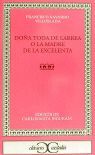 DOÑA TODA DE LARREA O LA MADRE DE LA EXCELENTA