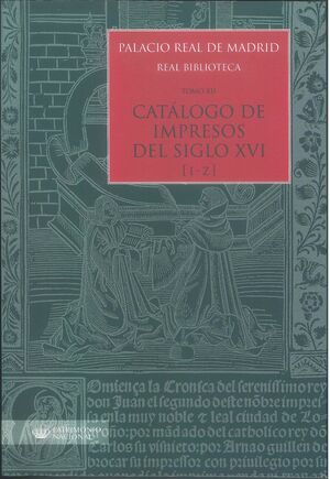 PALACIO REAL DE MADRID. REAL BIBLIOTECA. TOMO XII. CATÁLOGO DE IMPRESOS S. XVI (