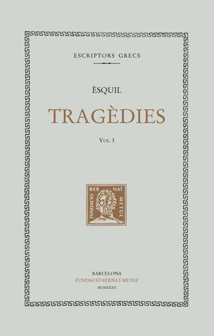 TRAGÈDIES, VOL. I: LES SUPLICANTS. ELS PERSES