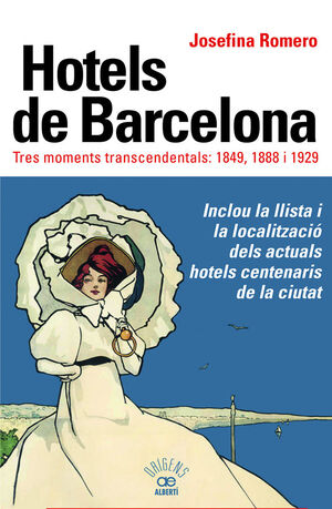 HOTELS DE BARCELONA. TRES MOMENTS TRANSCENDENTALS: