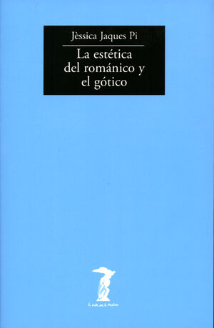 LA ESTÉTICA DEL ROMÁNICO Y EL GÓTICO