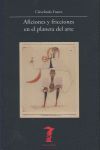 AFICIONES Y FRICCIONES EN EL PLANETA DEL ARTE