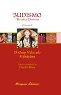 BUDISMO. HISTORIA Y DOCTRINA II. EL GRAN VEHÍCULO MAHÂYÂNA