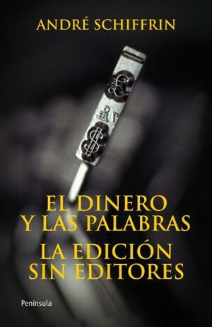 EL DINERO Y LAS PALABRAS. LA EDICIÓN SIN EDITORES - SLF