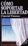 CÓMO SOPORTAR LA LIBERTAD