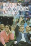 NEOLIBERALES, NEOCONSERVADORES,AZNARIANOS