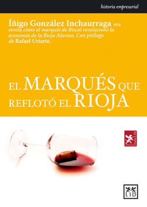 EL MARQUÉS QUE REFLOTÓ EL RIOJA
