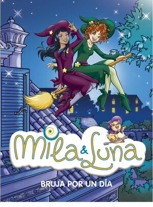 BRUJA POR UN DÍA (MILA & LUNA 10)