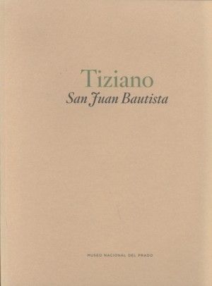 TIZIANO. SAN JUAN BAUTISTA
