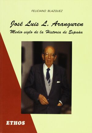 JOSE LUIS ARANGUREN MEDIO SIGLO HA.ESPAÑA