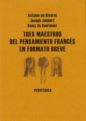 TRES MAESTROS DEL PENSAMIENTO FRANCÉS EN FORMATO BREVE